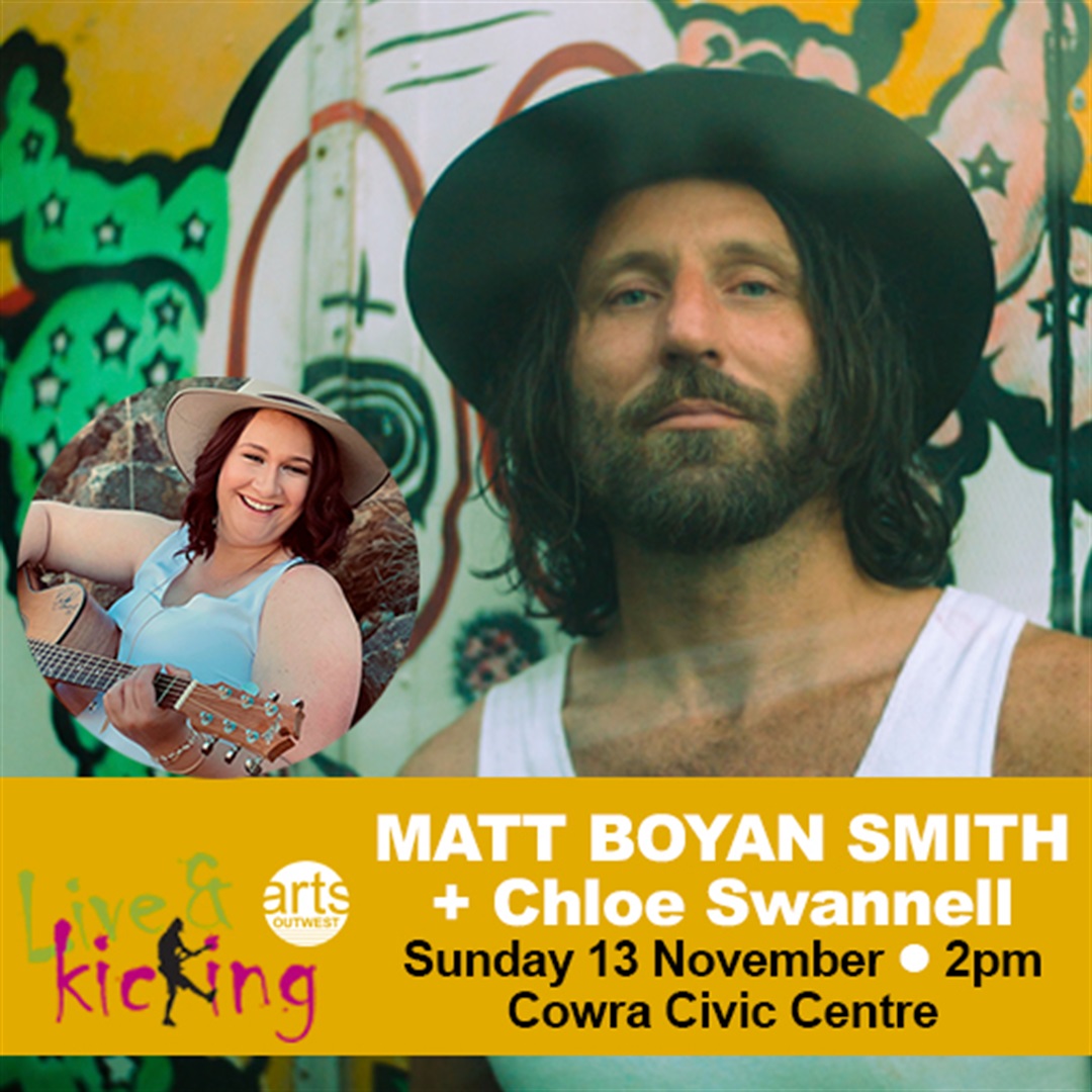 Live & Kicking Matt Boylan Smith & Chloe Swannell Cowra Civic Centre
